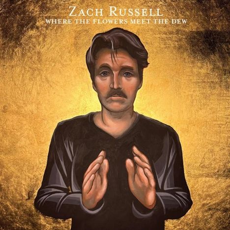 Zach Russell: Where the Flowers Meet the Dew, LP