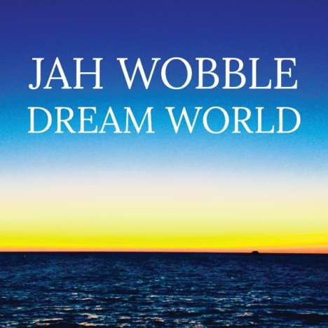 Jah Wobble: Dream World, CD