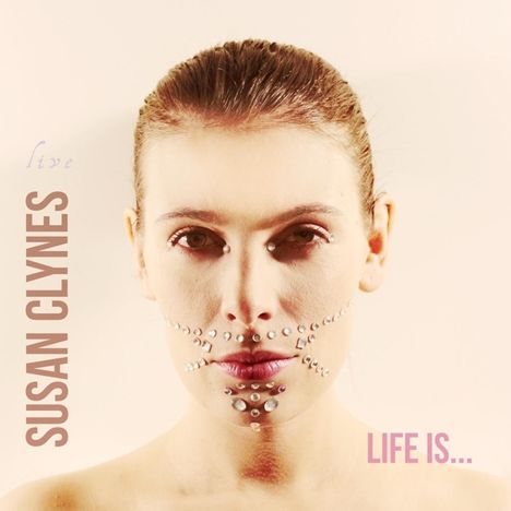 Susan Clynes: Life Is..., CD