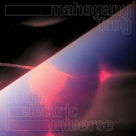 Mahogany Frog: In The Electric Universe, CD