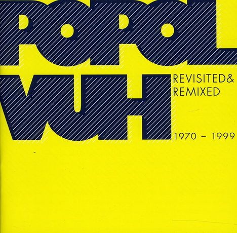 Popol Vuh: Revisited &amp; Remixed 1970 - 1999, 2 CDs