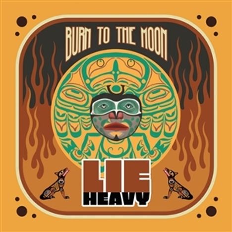 Lie Heavy: Burn To The Moon, LP