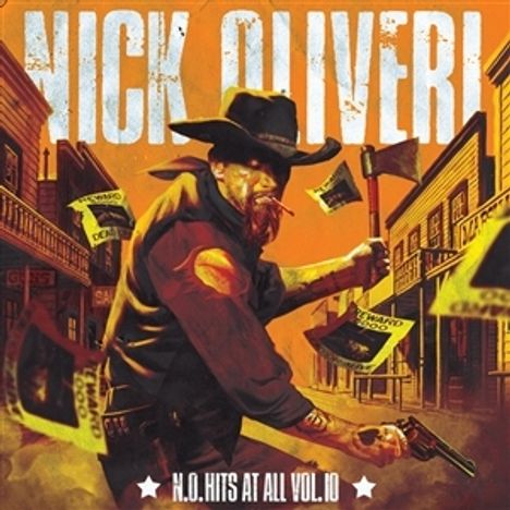 "NICK OLIVERI" oben, "N.O. HITS AT ALL VOL.10" unten. Cowboy-Wilder Westen-Szene, mit Waffen und fliegenden Steckbriefen.