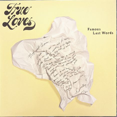 True Loves: Famous Last Words, LP