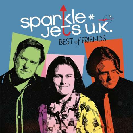 Sparkle Jets U.K.: Best Of Friends, CD