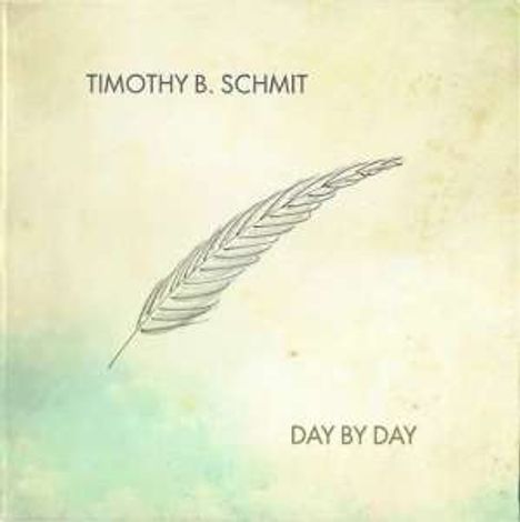 Timothy B. Schmit (Eagles): Day By Day, CD