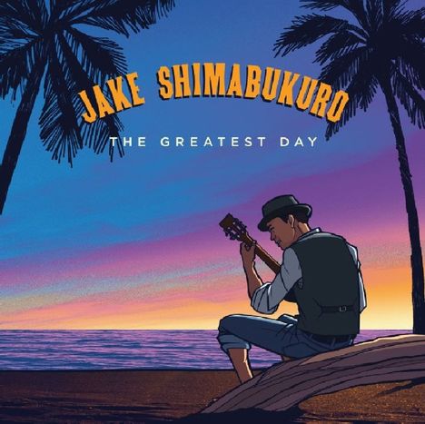 Jake Shimabukuro: The Greatest Day, CD