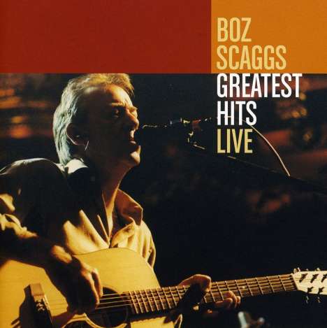Boz Scaggs: Greatest Hits Live, 2 CDs