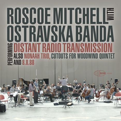 Roscoe Mitchell (geb. 1940): Distant Radio Transmission (with Ostravaska Banda) (Limited Numbered Edition), LP