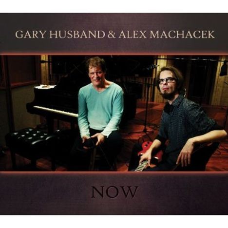 Alex Machacek & Gary Husband: Now, CD