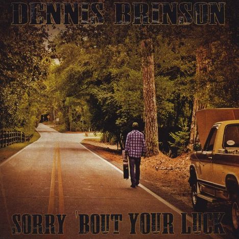 Dennis Brinson: Sorry Bout Your Luck, CD