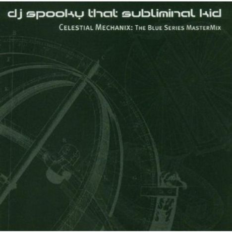 DJ Spooky: Celestial Mechanix: Blue Series Mix, 2 CDs