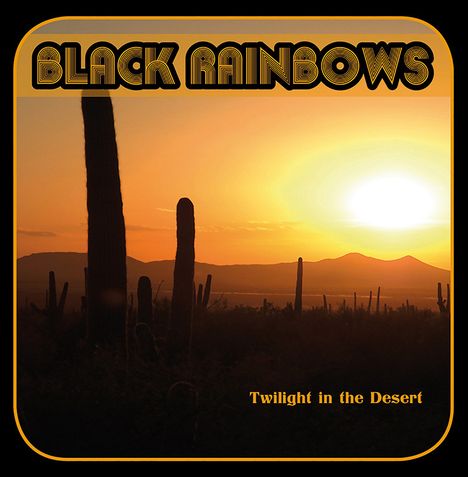 Black Rainbows: Twilight In The Desert (Limited Edition) (Colored Vinyl), LP
