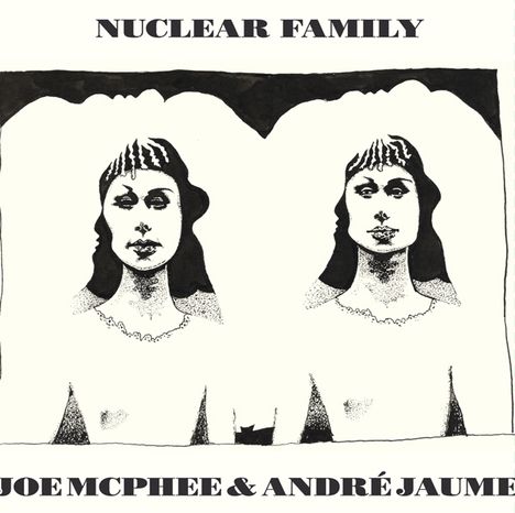 Joe McPhee & Andre Jaume: Nuclear Family, CD