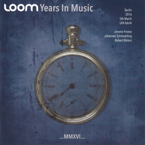 Loom: Years In Music: Berlin UFA Fabrik 2016, 2 CDs