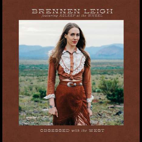 Brennen Leigh: Obsessed With The West, CD
