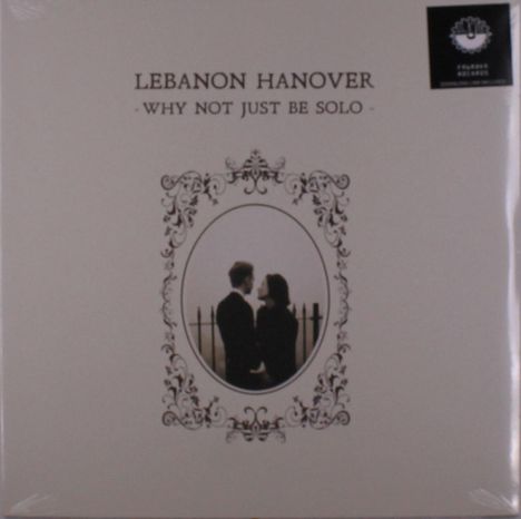 Lebanon Hanover: Why Not Just Be Solo, LP