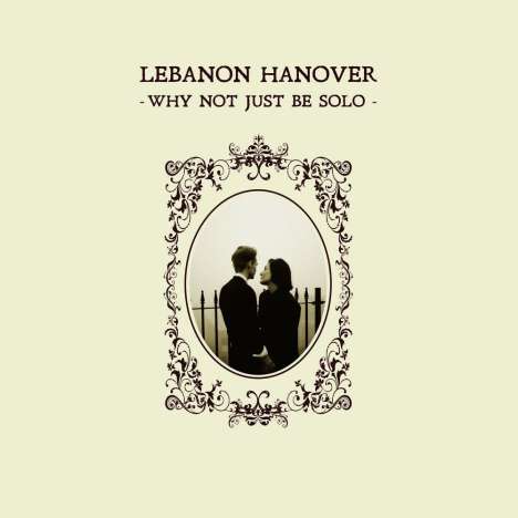 Lebanon Hanover: Why Not Just Be Solo, CD