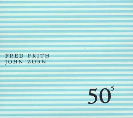 John Zorn &amp; Fred Frith: 50th Birthday Vol. 5: Live 2003, CD