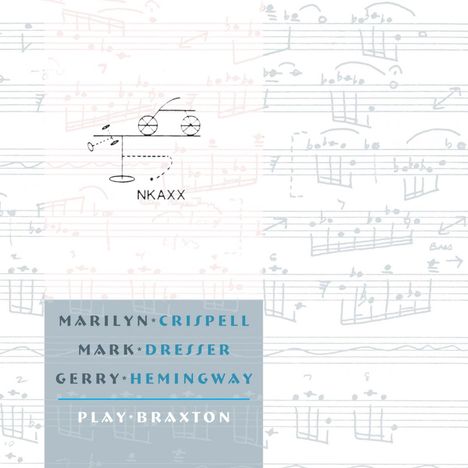 Mark Dresser (geb. 1952): Marilyn Crispell / Mark Dresser / Gerry Hemingway Play Braxton, CD