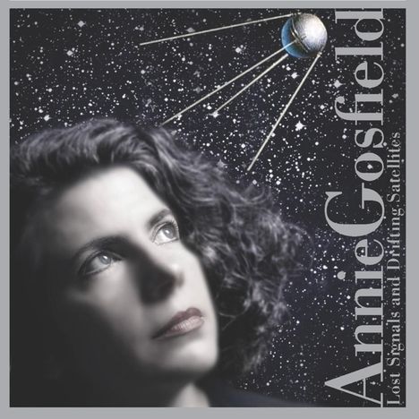Annie Gosfield (geb. 1960): Lost Signals & Drifting Satellites, CD