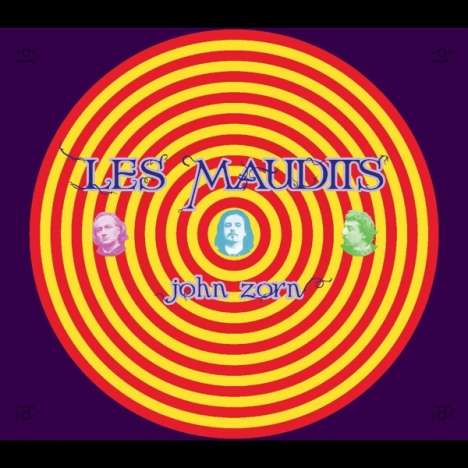 John Zorn (geb. 1953): Les Maudits, CD