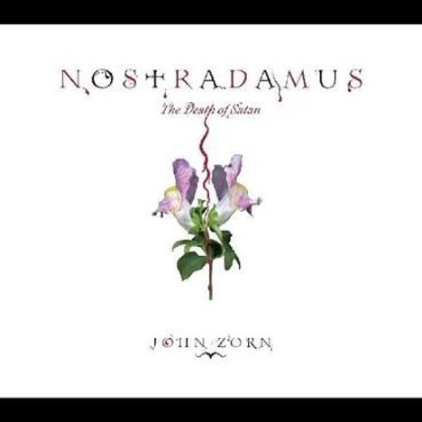 John Zorn (geb. 1953): Nostradamus: The Death Of Satan, CD