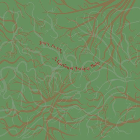 John Zorn (geb. 1953): A Garden Of Forking Paths, CD