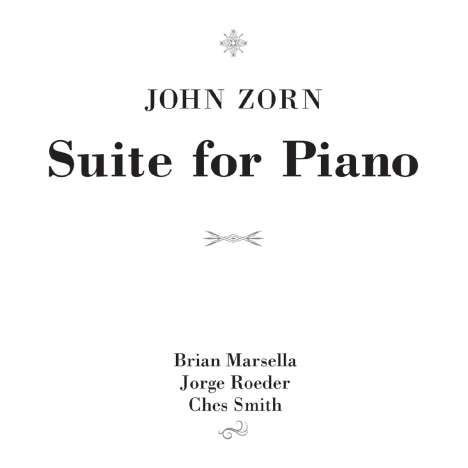 John Zorn (geb. 1953): Suite For Piano, CD