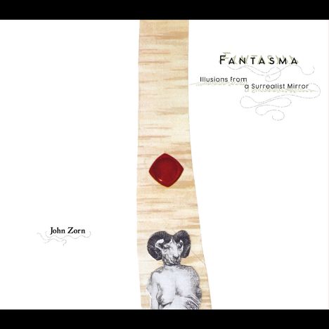 John Zorn (geb. 1953): Fantasma, CD