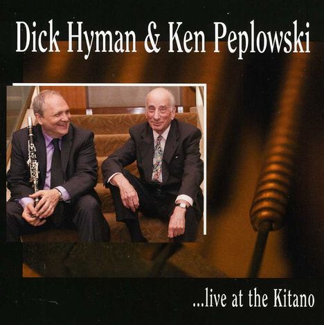 Dick Hyman &amp; Ken Peplowski: Dick Hyman &amp; Ken Peplowski Live At The Kitano, CD
