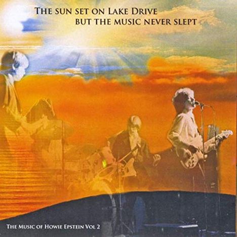 Howie Epstein: Music Of Howie Epstein 2: The Sun Set On Lake Drive But The Music Never Slept, CD