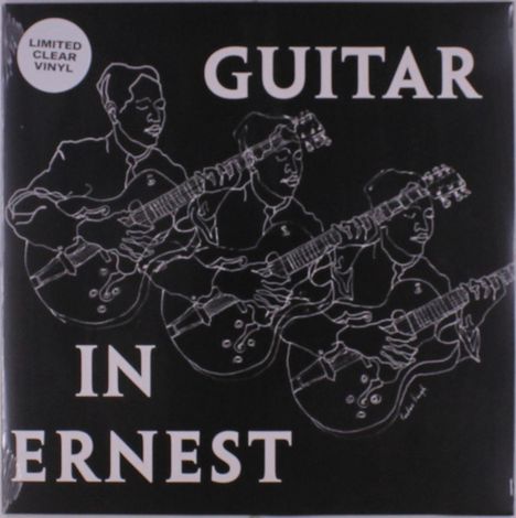 Text: "LIMITED CLEAR VINYL" und "GUITAR IN ERNEST". Illustration: Drei silhouettierte Gitarristen spielen akustische Gitarren.