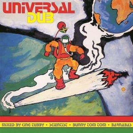 Oben steht "UNIVERSAL DUB". Ein Astronaut reitet eine riesige, brennende Zigarette im Weltraum. Links unten sind mehrere Namen.