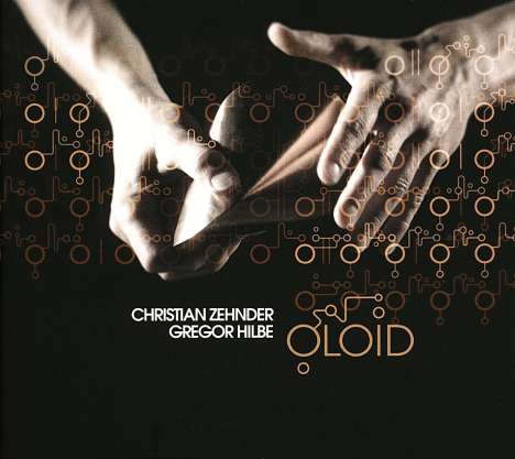 Christian Zehnder &amp; Gregor Hilbe: Oloid, CD