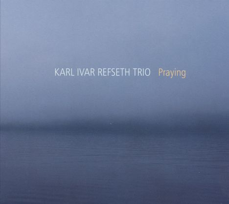 Karl Ivar Refseth: Praying, CD