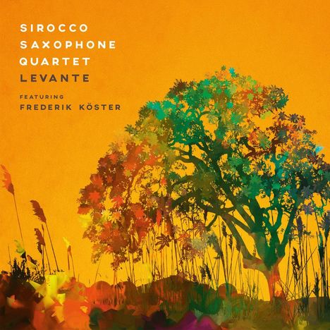 Sirocco Saxophone Quartet &amp; Frederik Köster: Levante, CD