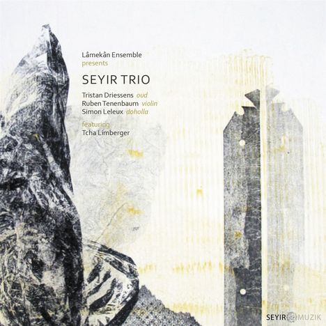 Seyir Trio: Lâmekân Ensemble Presents: Seyir Trio, CD