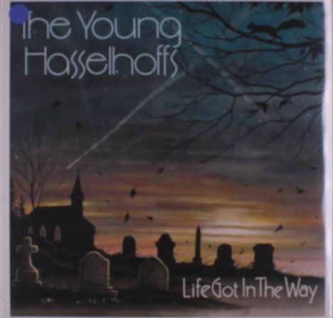 The Young Hasselhoffs: Life Got In The Way (Limited Edition) (Blue Vinyl), LP