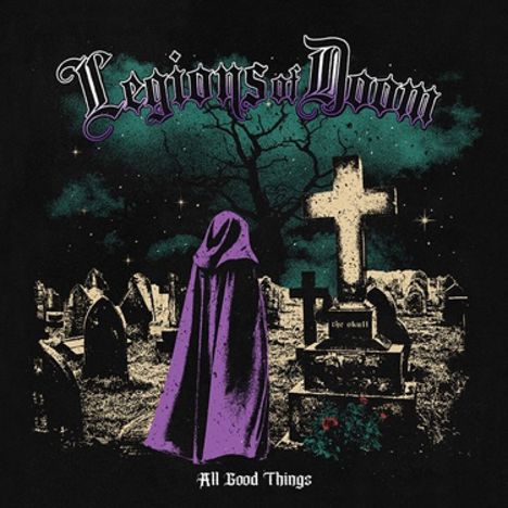 Legions Of Doom: All Good Things (Lim. Black+Purple Splatter 7inch), Single 7"