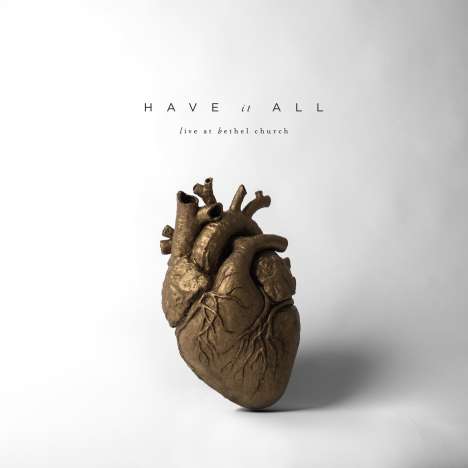 Bethel Music: Have It All: Live At Bethel Church, 2 CDs