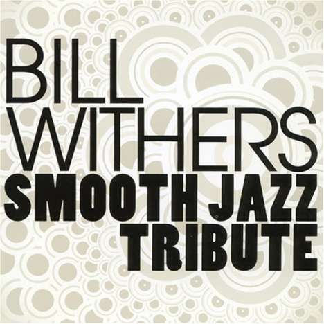 Smooth Jazz All Stars: Bill Withers: Smooth Jazz Tribute, CD