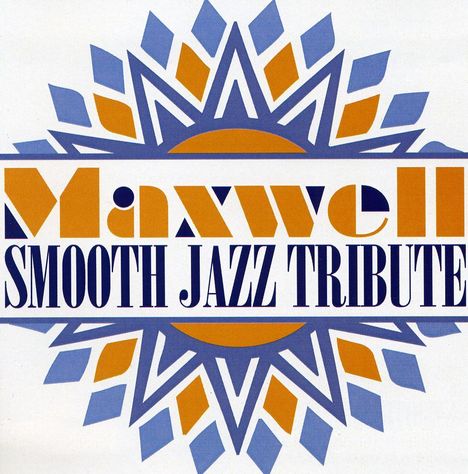 Maxwell.=Trib=: Smooth jazz tribute, CD
