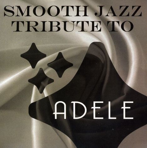 Smooth Jazz All Stars: Smooth Jazz Tribute To Adele, CD