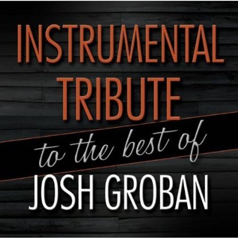 The Tribute All Stars: Instrumental Tribute To The Best Of Josh Groban, CD