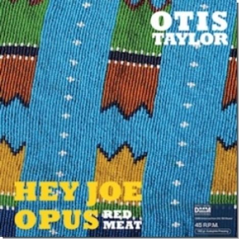 Otis Taylor: Hey Joe Opus Red Meat (180g) (45 RPM), 2 LPs