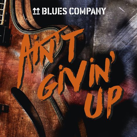 Blues Company: Ain't Givin' Up (180g) (45 RPM), 2 LPs