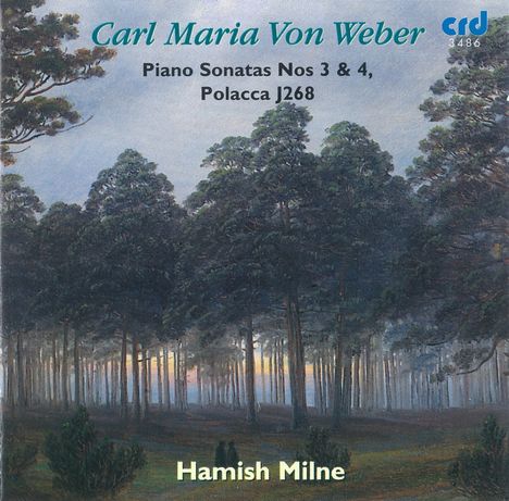 Carl Maria von Weber (1786-1826): Klaviersonaten Nr.3 &amp; 4, CD