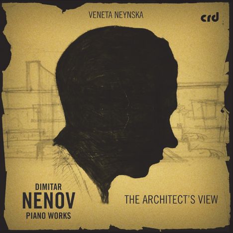 Text: "VENETA NEYNSKA", "crd", "DIMITAR NENOV PIANO WORKS", "THE ARCHITECT'S VIEW". 
Schwarze Silhouette, Skizzenhintergrund.