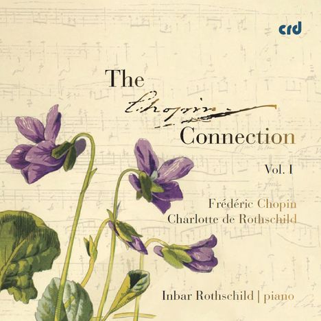 "The Chopin Connection Vol. I, Frédéric Chopin, Charlotte de Rothschild, Inbar Rothschild | piano." Gezeichnete Veilchen. Partitur im Hintergrund.